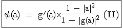 3$\textrm\fbox{\psi(a) = g'(a)\times\frac{1 - |a|^2}{1 - |g(a)|^2} (II)}